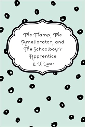 The Flamp, The Ameliorator, and The Schoolboy's Apprentice